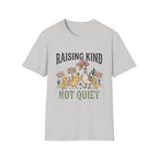 Raising Kind Not Quiet T-Shirt