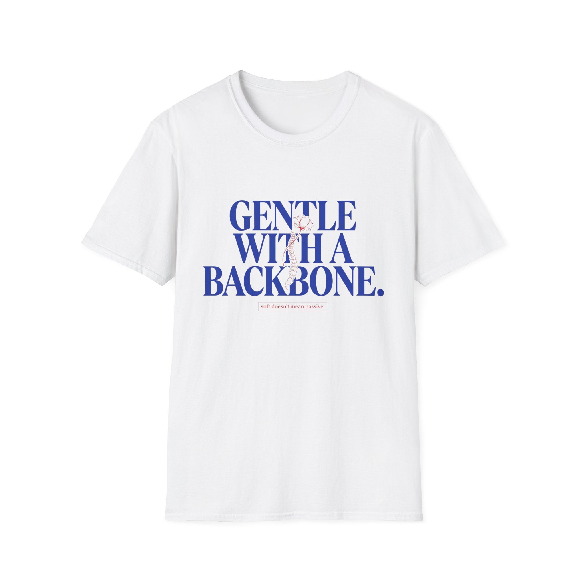 Gentle With a Backbone Shirt