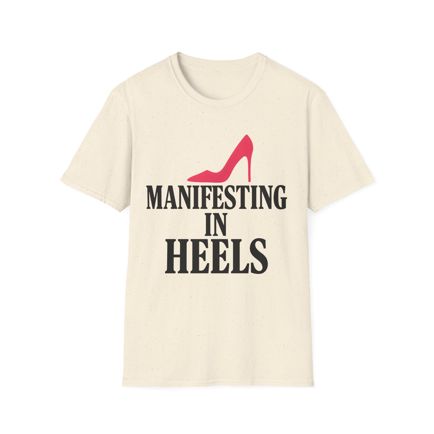 Manifesting in Heels T-Shirt