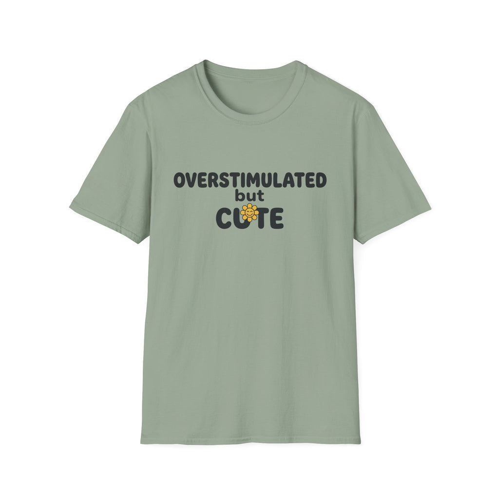 Overstimulated But Cute T-Shirt