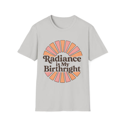 Radiance is My Birthright T-Shirt