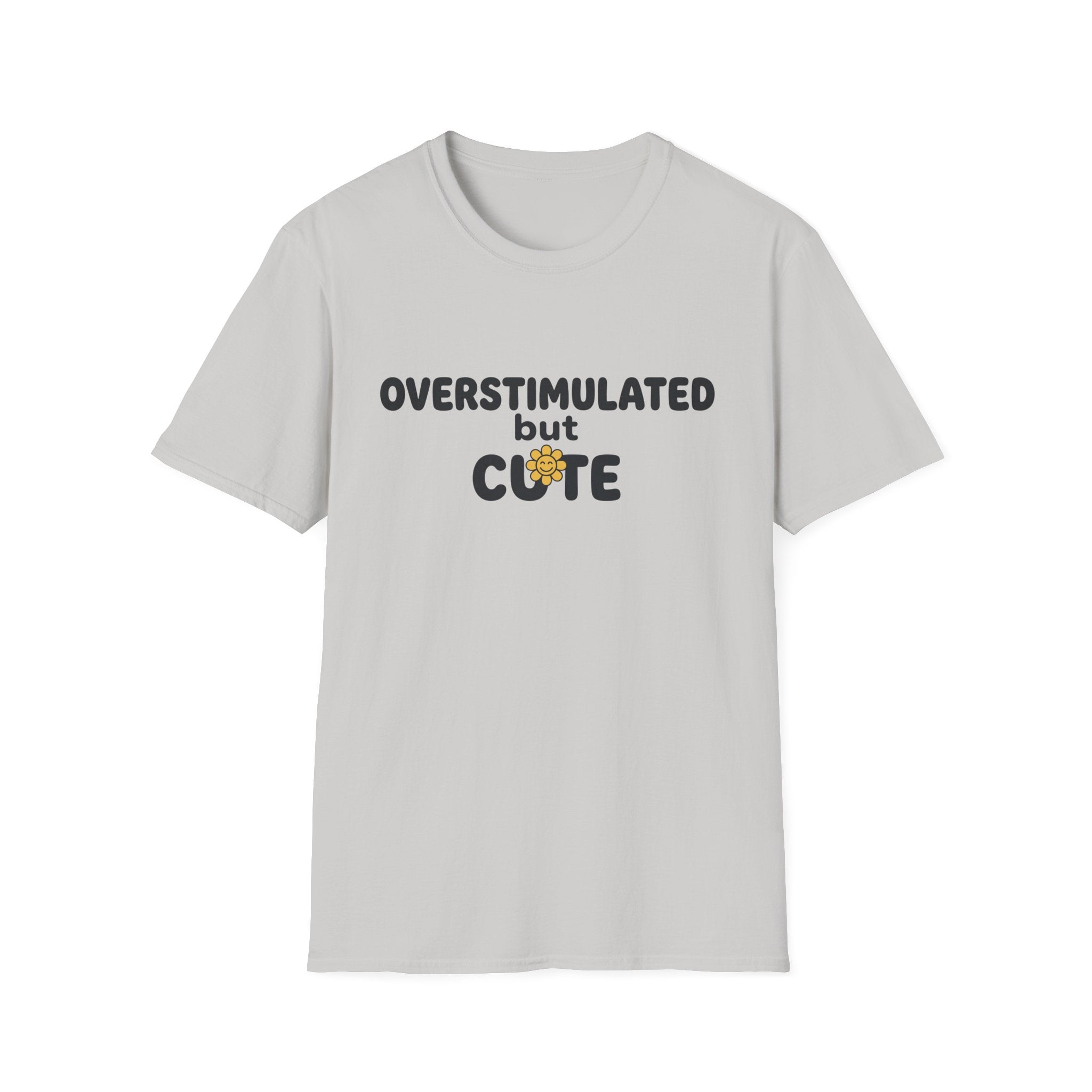 Overstimulated But Cute T-Shirt