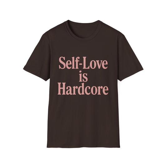 Self-Love is Hardcore T-Shirt