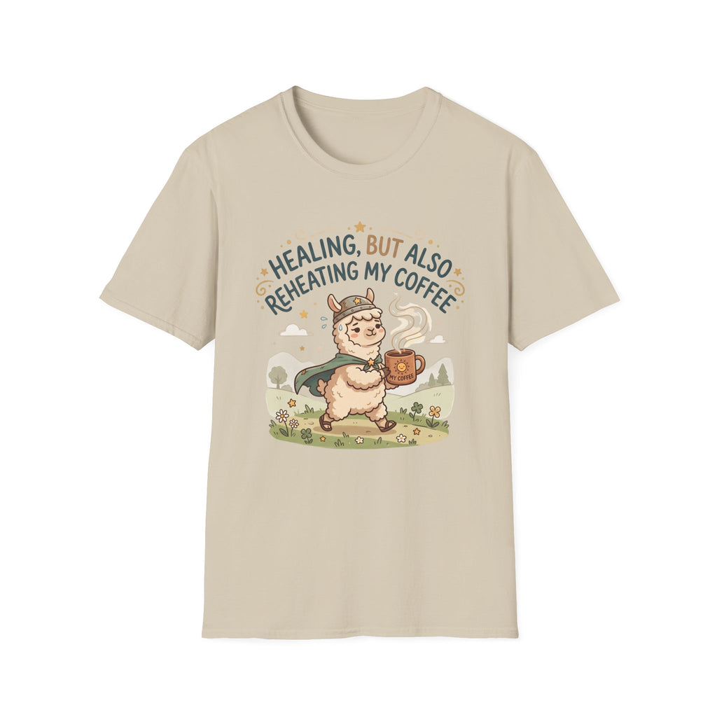Healing But Also Reheating My Coffee T-Shirt