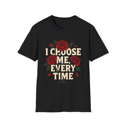 I Choose Me, Every Time Tee