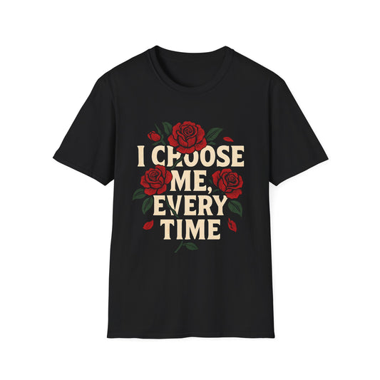 I Choose Me, Every Time Tee