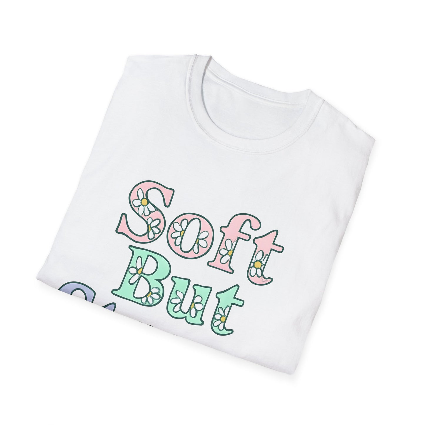 Soft But Strong T-Shirt