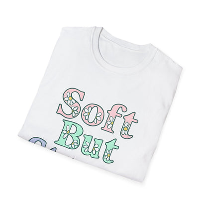 Soft But Strong T-Shirt