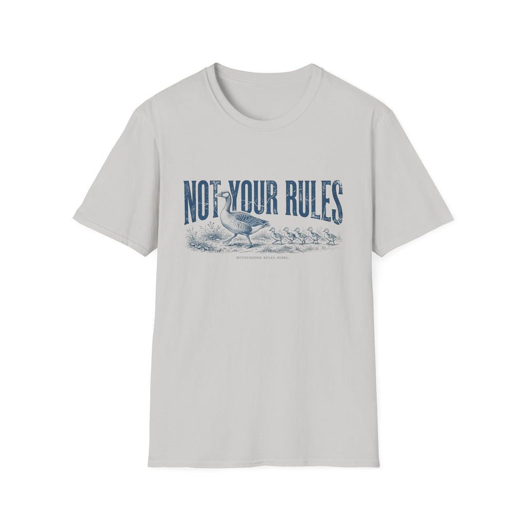 Not Your Rules Goose T-Shirt