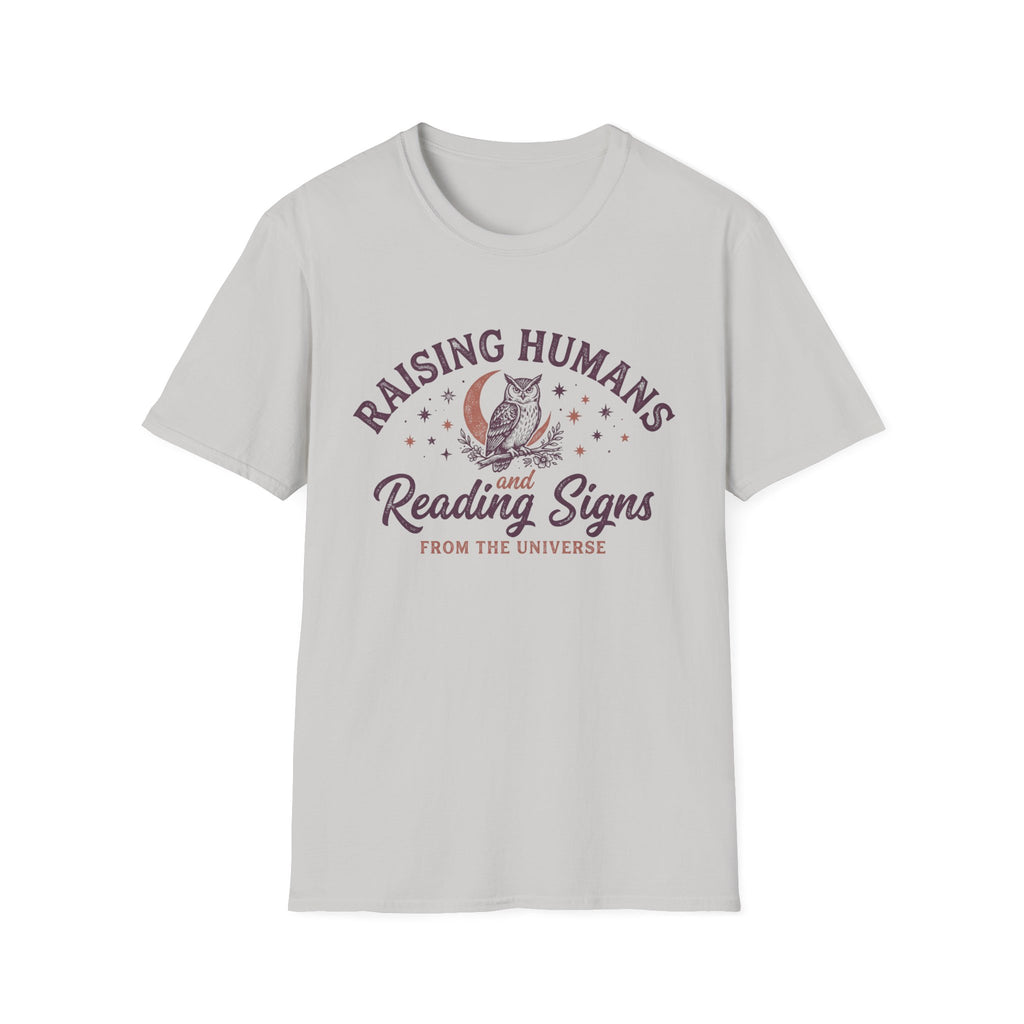 "Raising Humans and Reading Signs" T-shirt