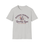 "Raising Humans and Reading Signs" T-shirt