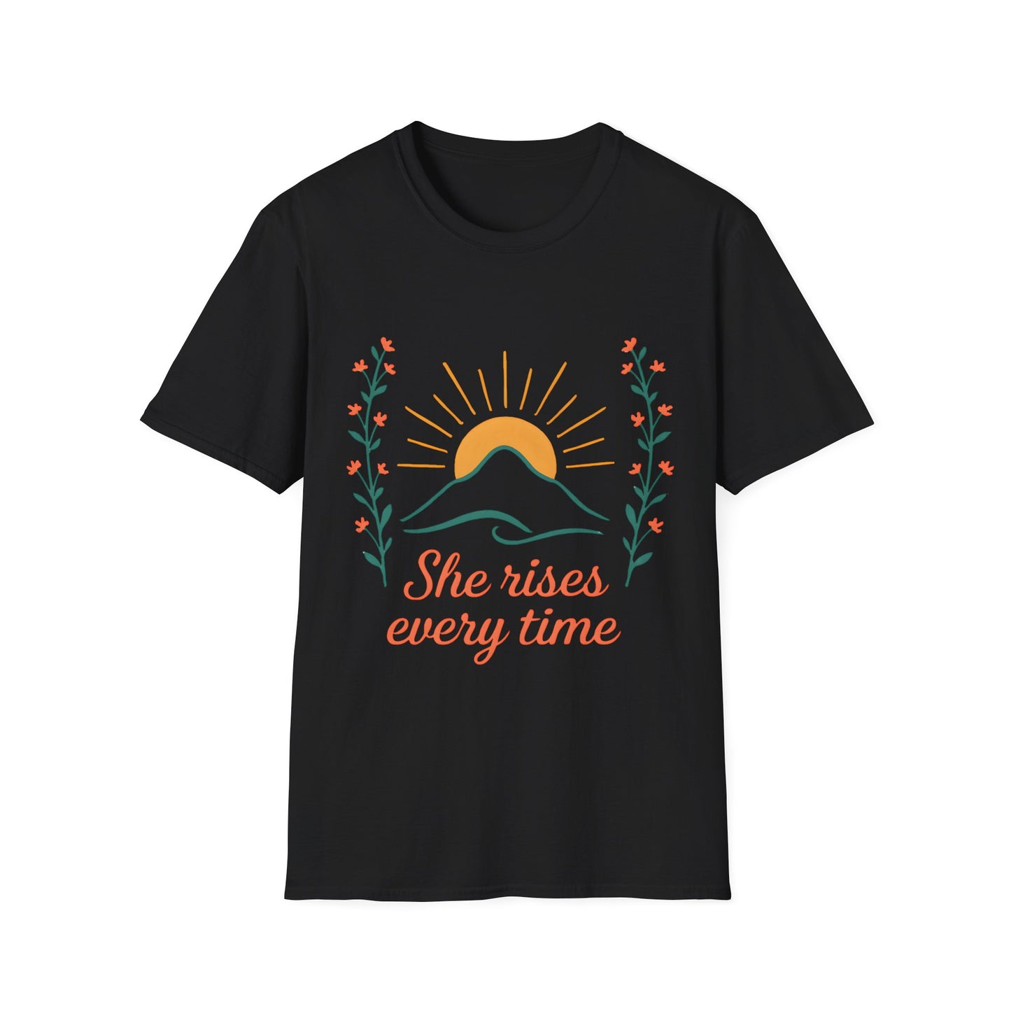 She Rises Every Time T-Shirt