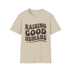 Raising Good Humans T-Shirt