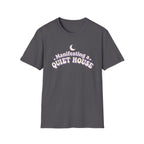 Manifesting a Quiet House T-Shirt