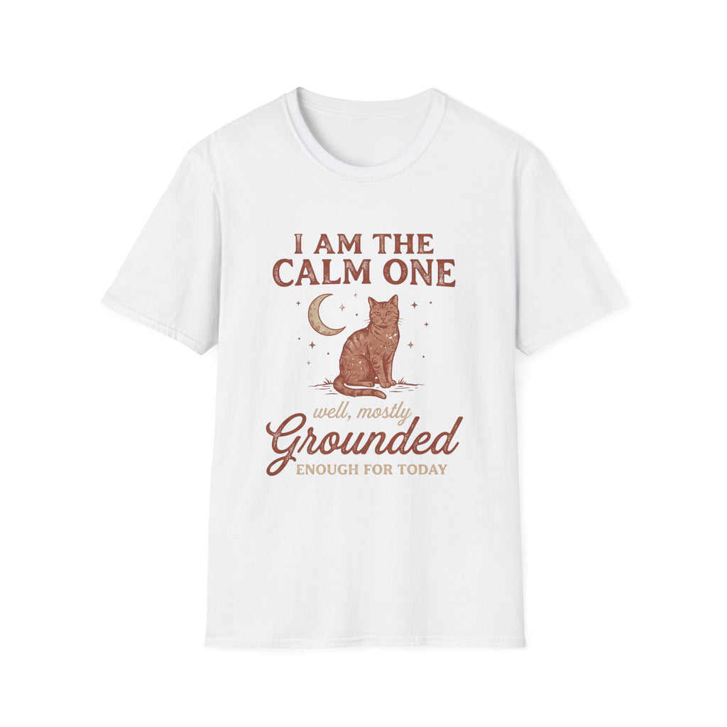 I Am The Calm One Cat T-Shirt