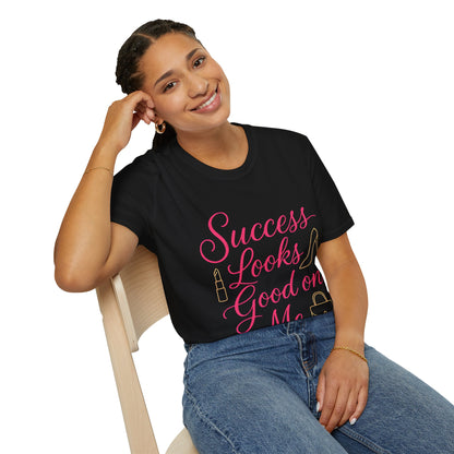 Success Looks Good on Me T-Shirt