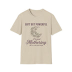 Soft But Powerful T-Shirt