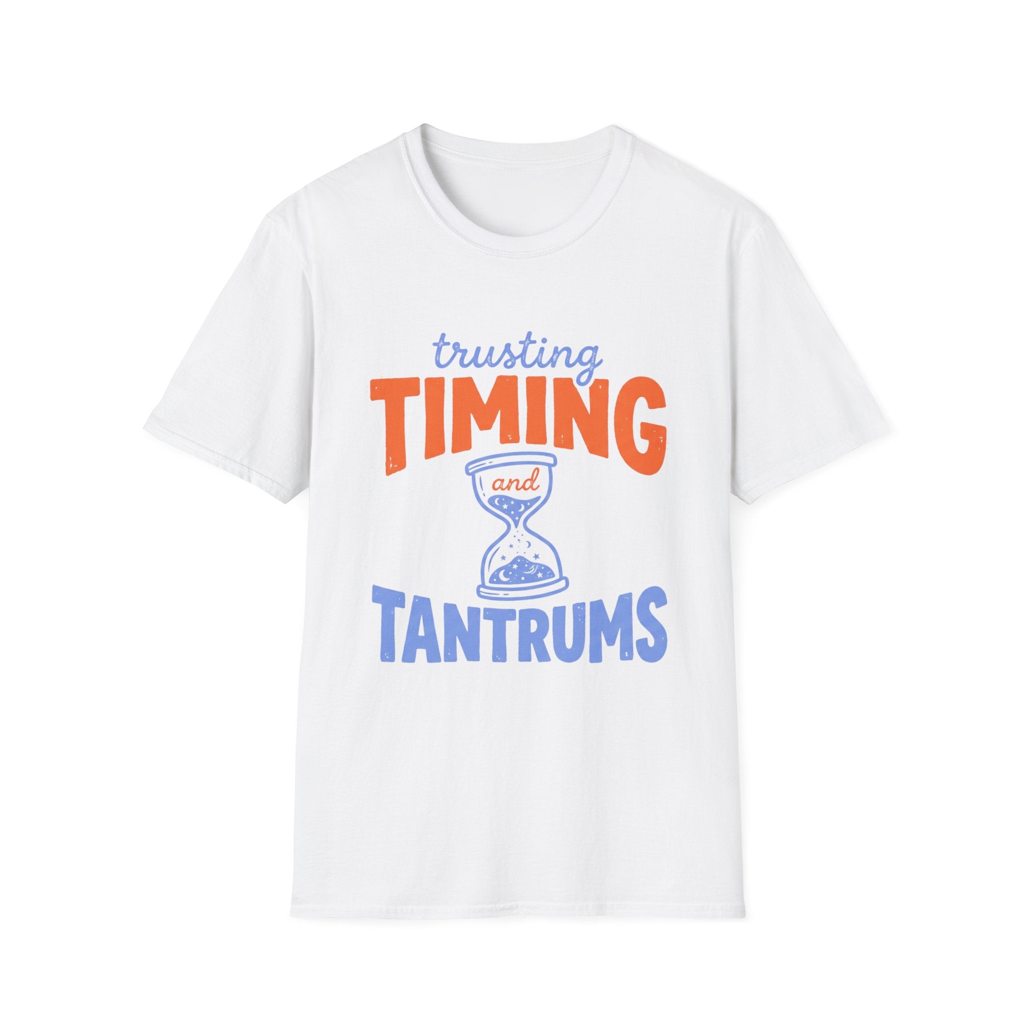 Trusting Timing and Tantrums T-Shirt