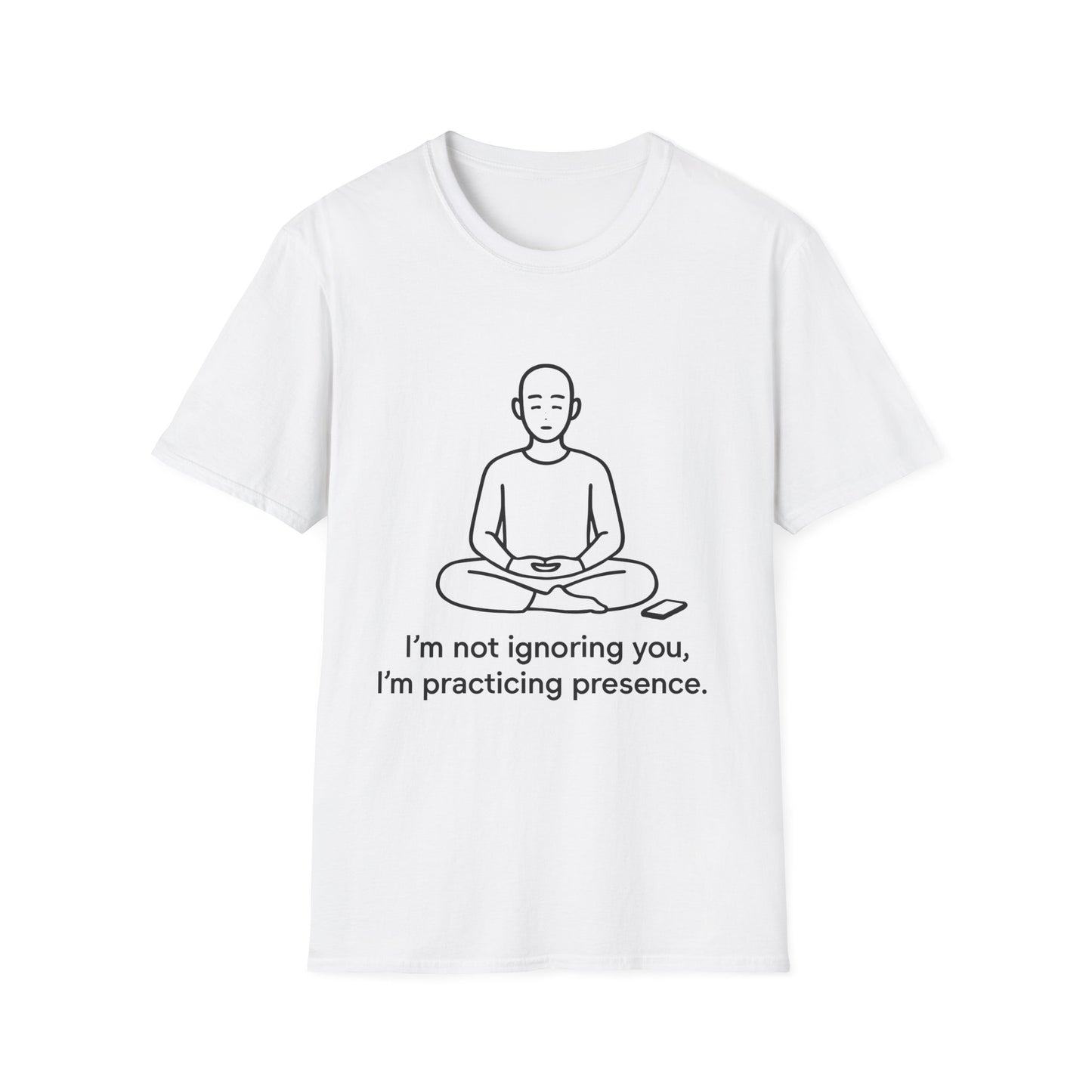 I’m Not Ignoring You, I’m Practicing Presence Tee
