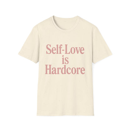 Self-Love is Hardcore T-Shirt
