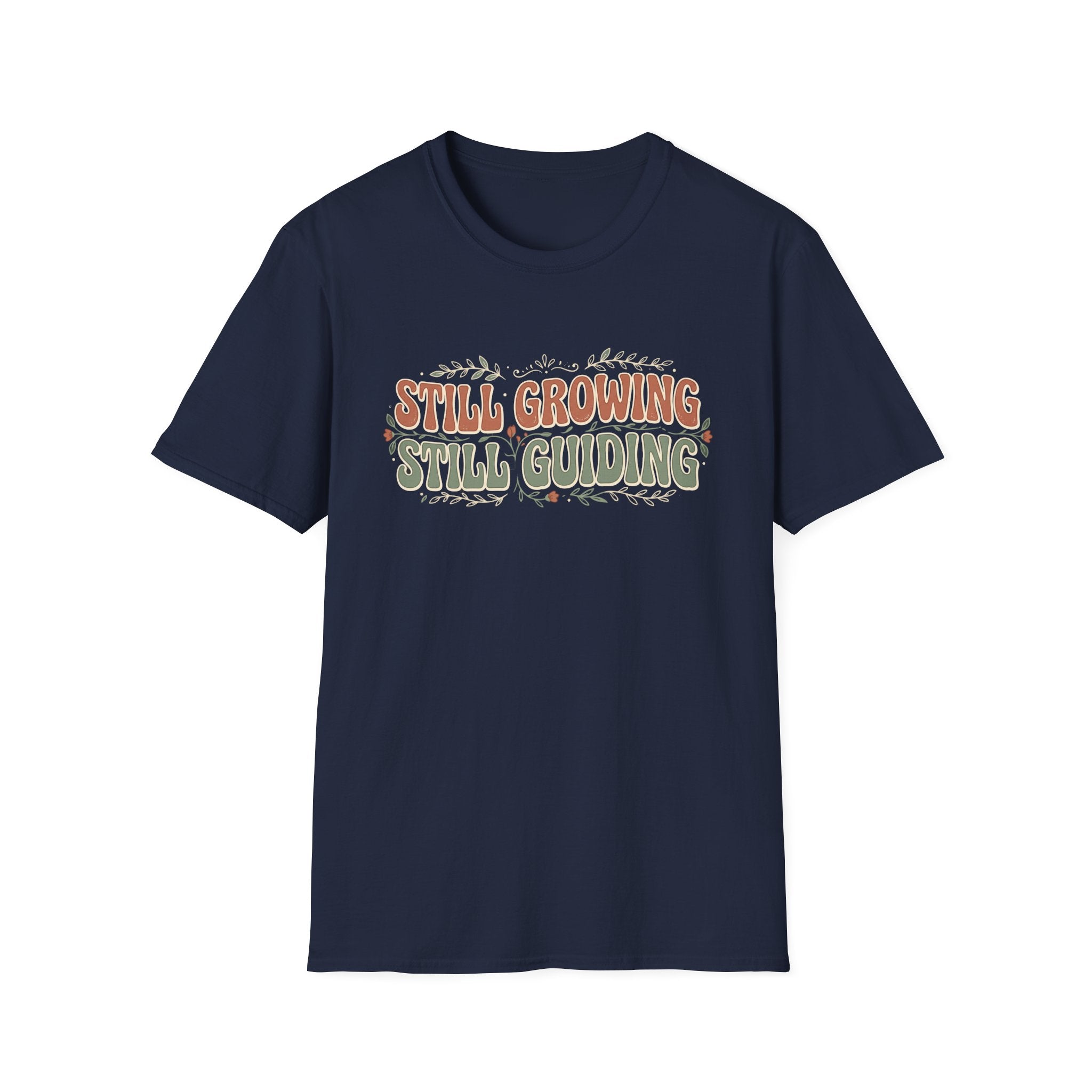 Still Growing Still Guiding T-Shirt