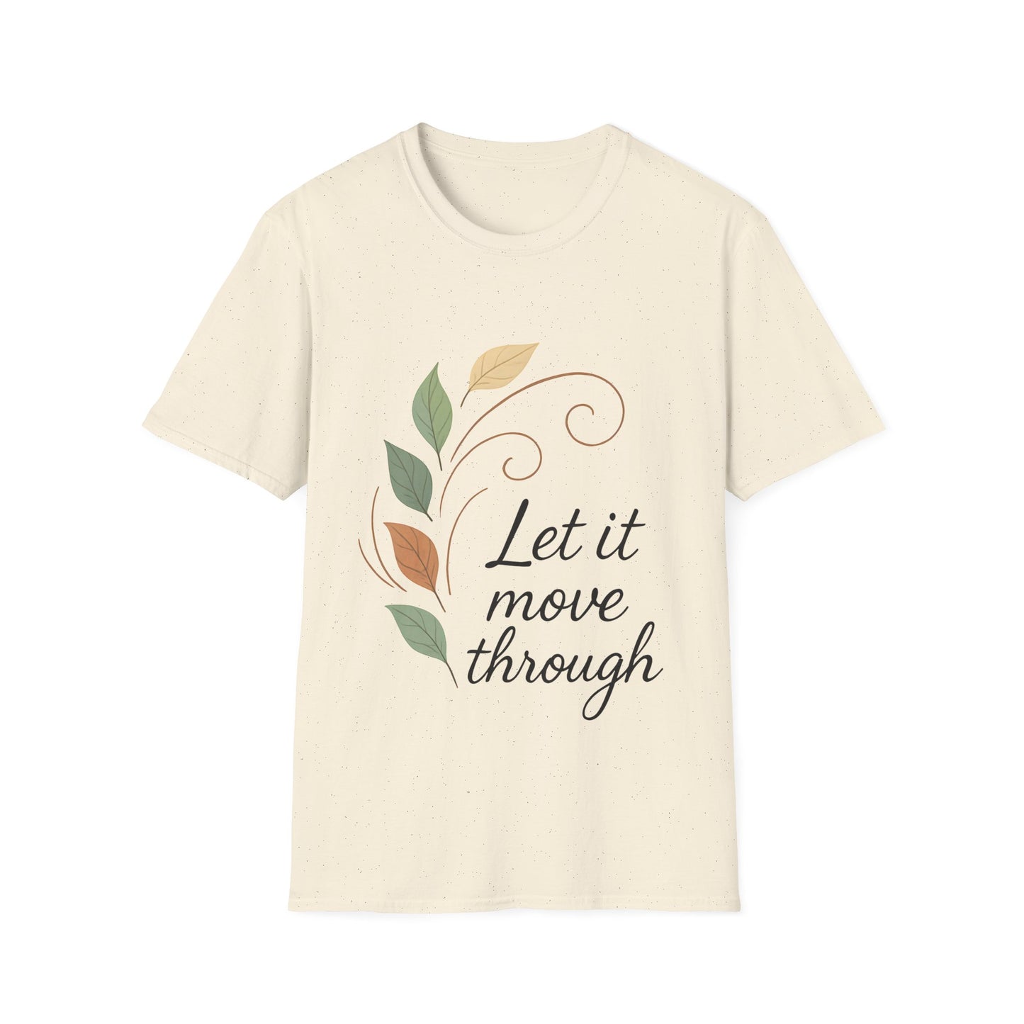 Let it move through  T-Shirt