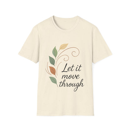 Let it move through  T-Shirt