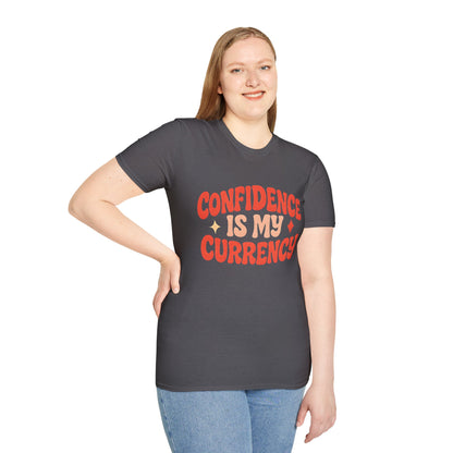 Confidence Is My Currency T-Shirt