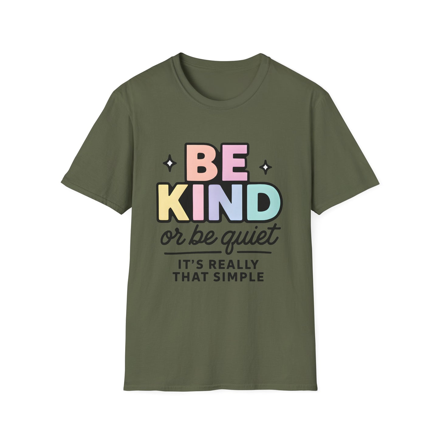 Be Kind or Be Quiet T-Shirt