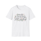 Still Growing, Still Guiding T‑Shirt