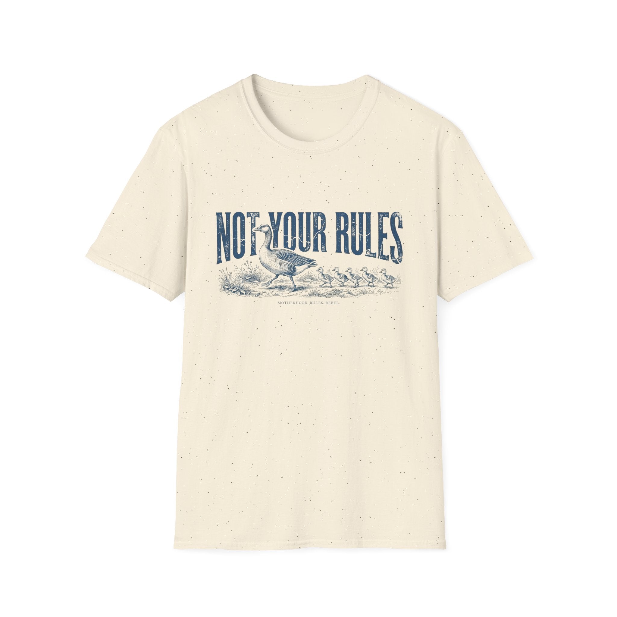 Not Your Rules Goose T-Shirt