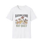 Raising Kind Not Quiet T-Shirt