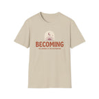 Becoming T-Shirt