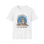 The Magic Is in the Mess T-Shirt