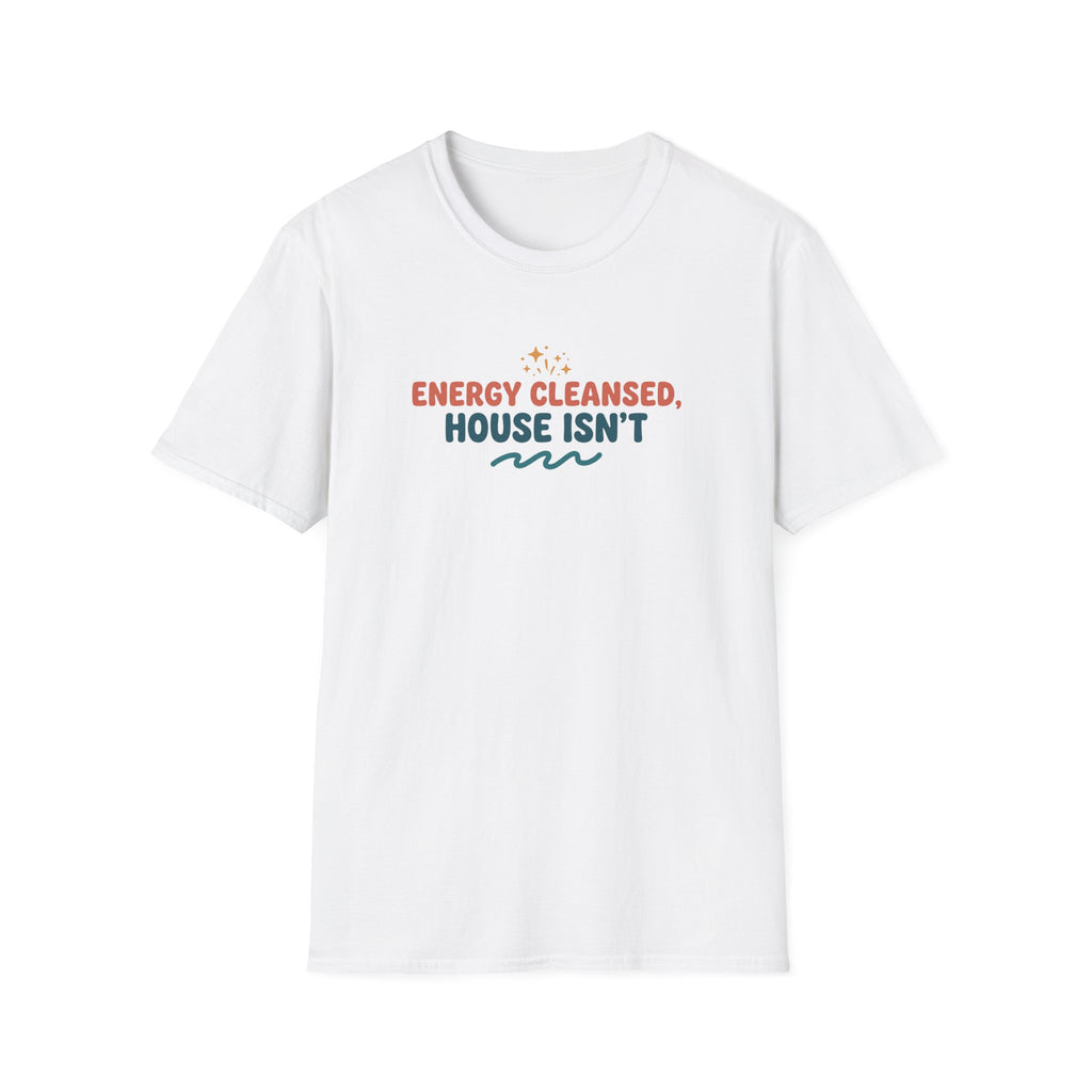 Energy Cleansed, House Isn’t T-Shirt