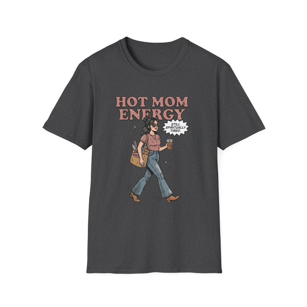 Hot Mom Energy T-Shirt