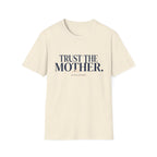 Trust the Mother T-Shirt