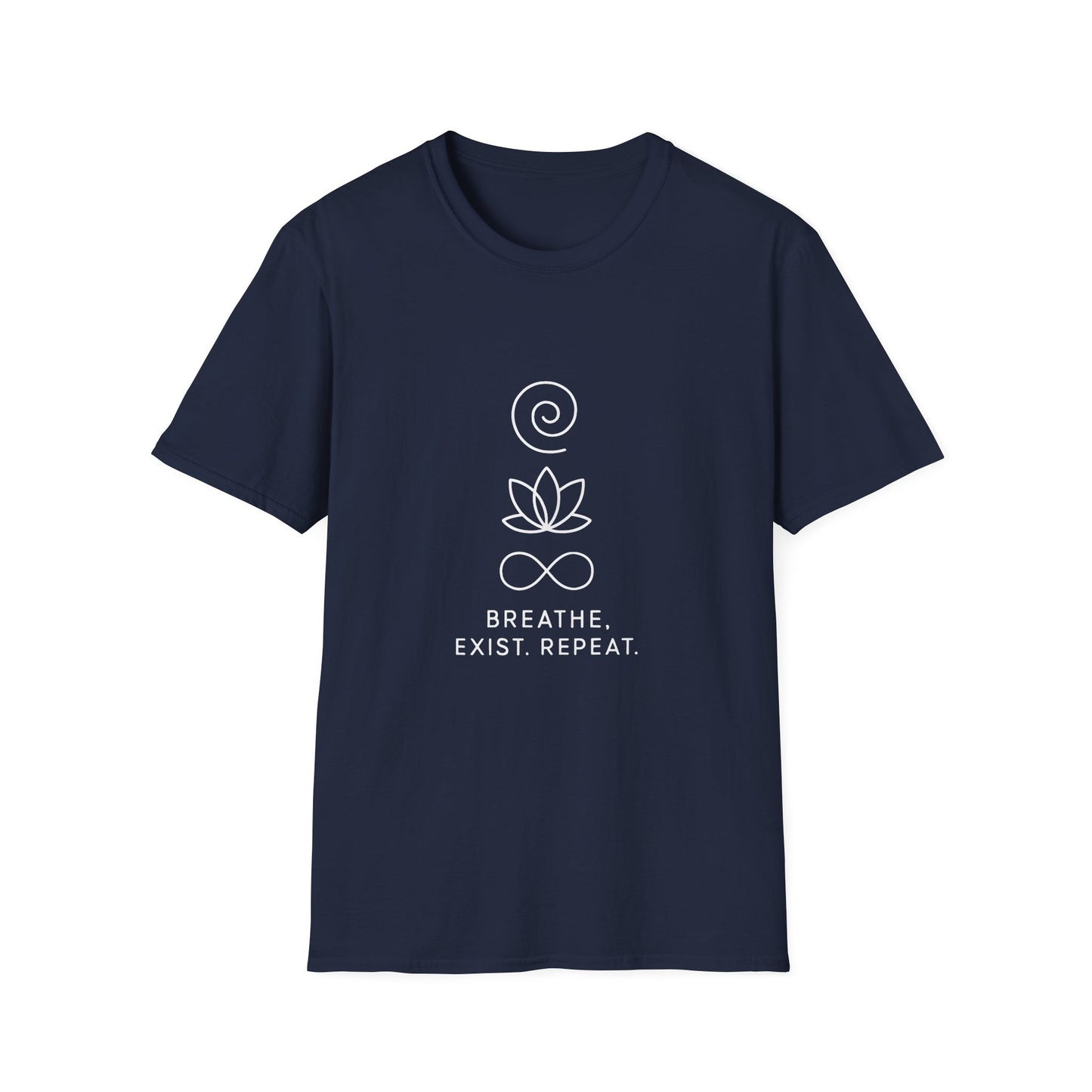 Breathe. Exist. Repeat. T-Shirt