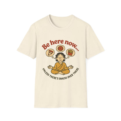 Be Here Now T‑Shirt