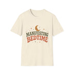 Manifesting Bedtime T-Shirt