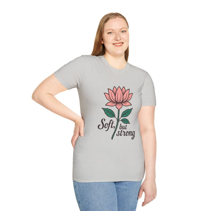 Soft but Strong T-Shirt