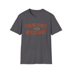 Calm Voice Wild Day T‑Shirt