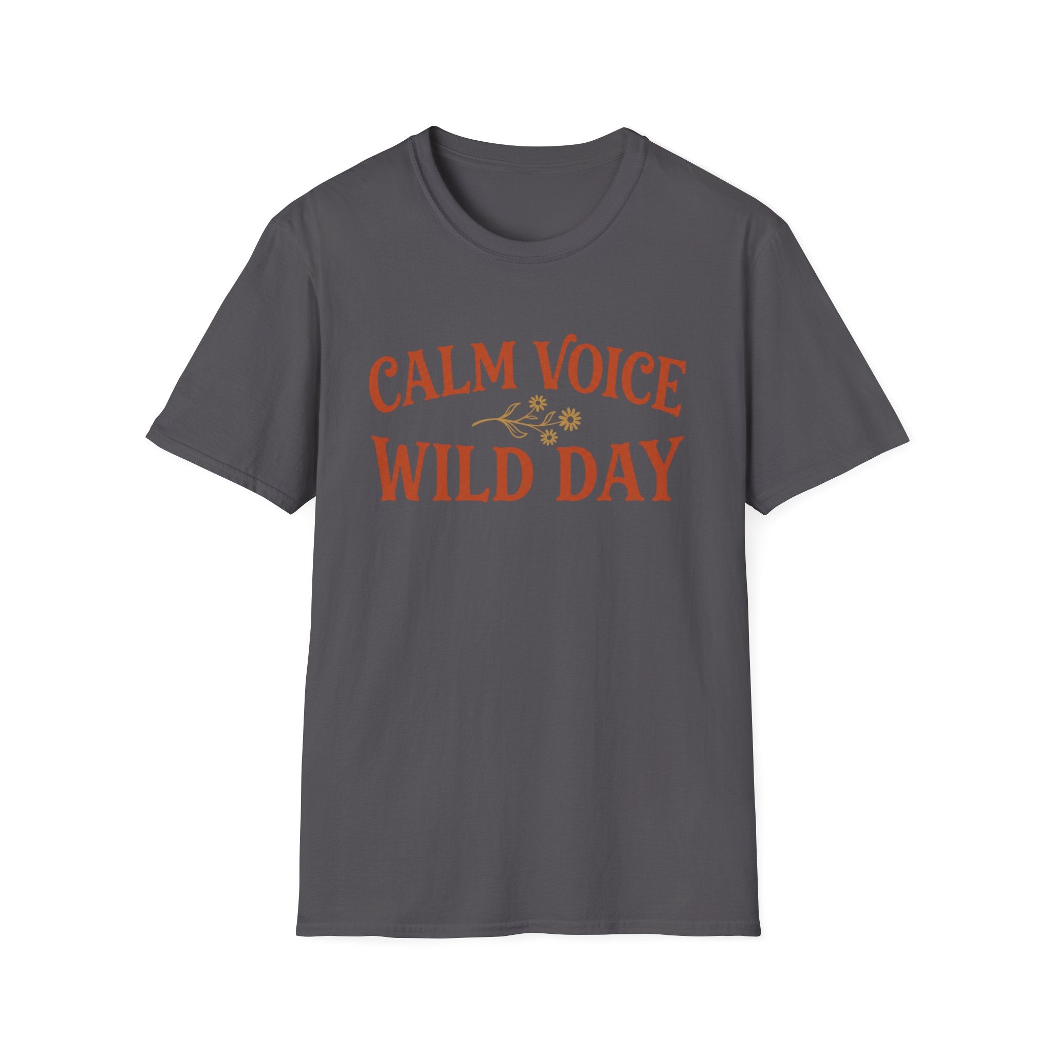 Calm Voice Wild Day T‑Shirt