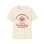 " Protecting My Energy"  T-shirt