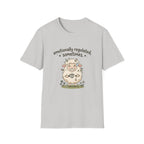 Emotionally Regulated Sometimes T-Shirt