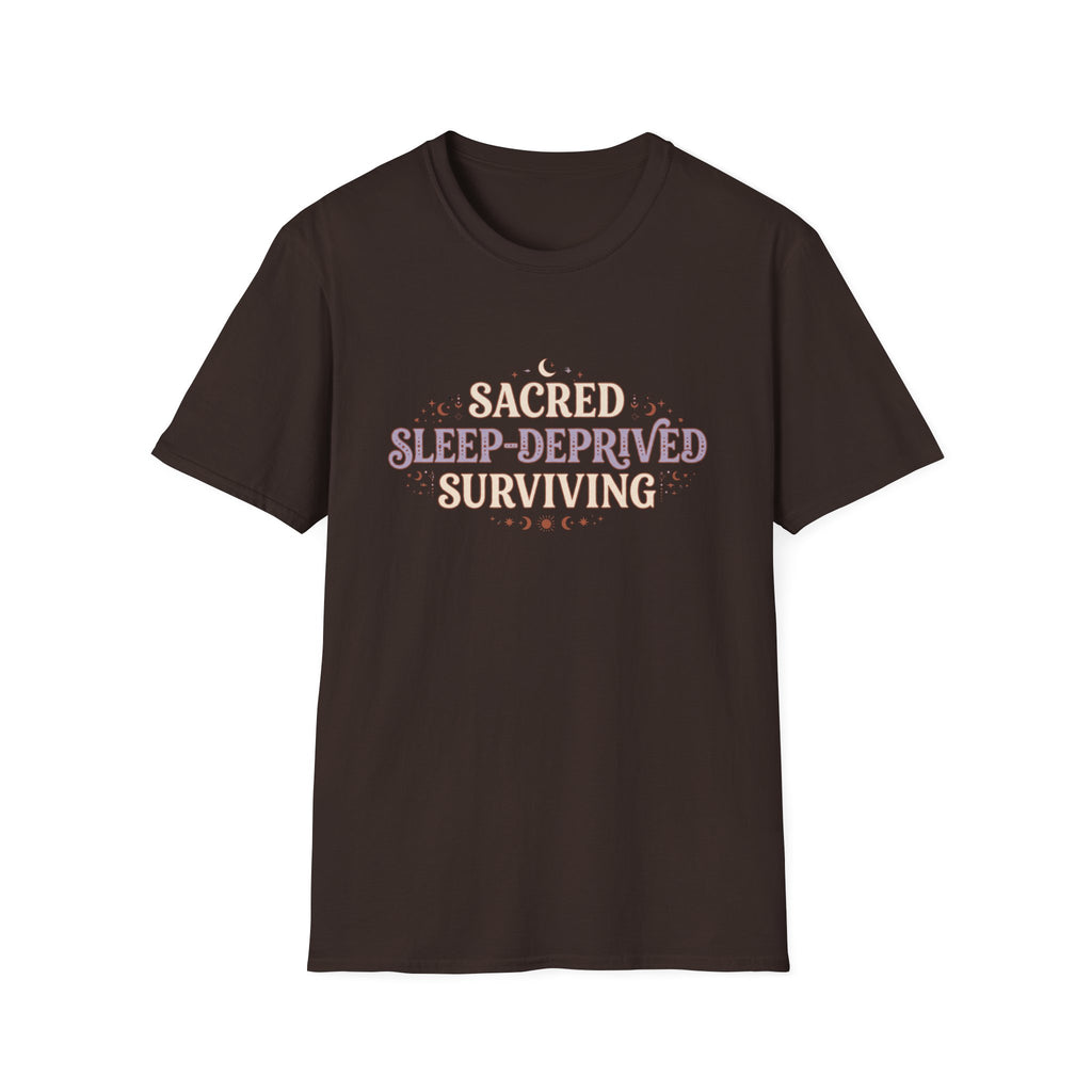 Sacred Sleep-Deprived Surviving T-Shirt