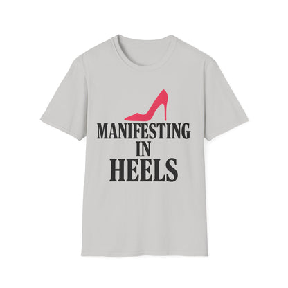 Manifesting in Heels T-Shirt