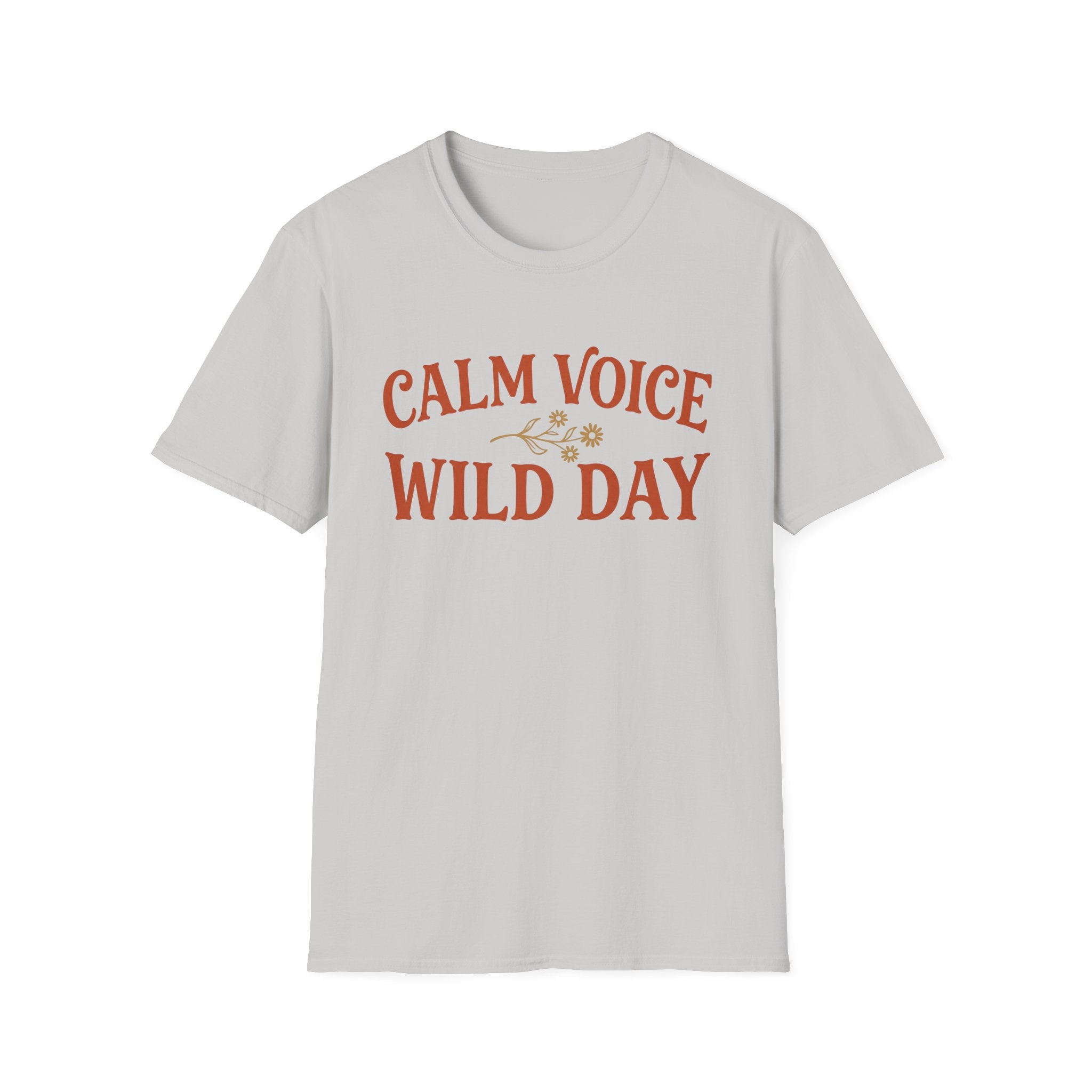 Calm Voice Wild Day T‑Shirt