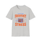 Raising Frequency Not Stress T-Shirt