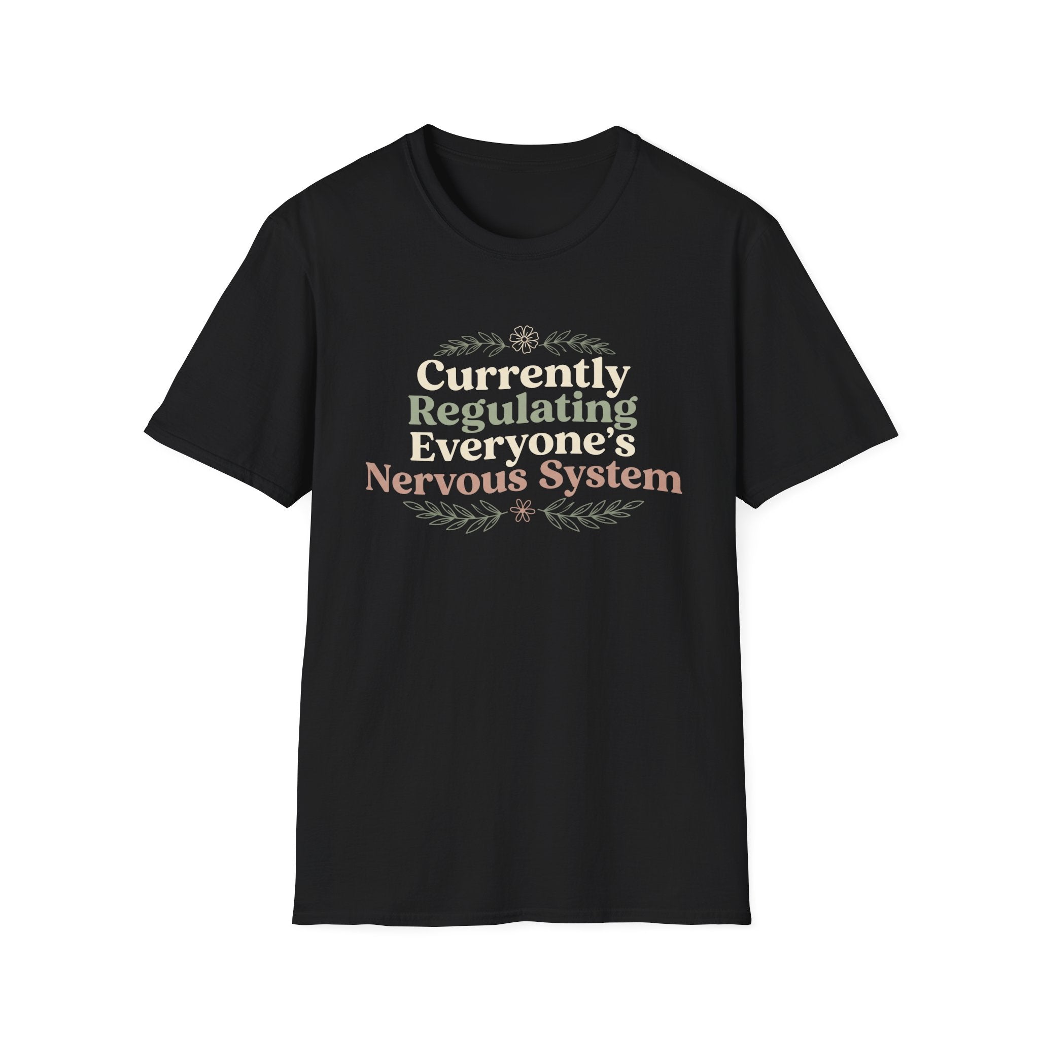 Currently Regulating Everyone’s Nervous System T-Shirt